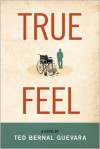 True Feel - Ted Bernal Guevara