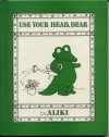 Use Your Head, Dear - Aliki