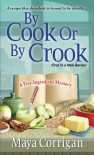 By Cook or by Crook - Maya Corrigan