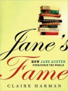 Jane's Fame: How Jane Austen Conquered the World - Claire Harman