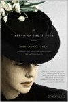 The Truth of the Matter: A Novel - Robb Forman Dew