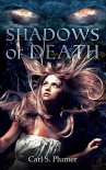 Shadows of Death - Carl S. Plumer