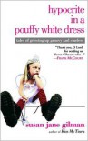 Hypocrite in a Pouffy White Dress: Tales of Growing up Groovy and Clueless - Susan Jane Gilman