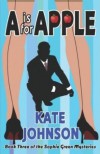 "A" is for Apple (Sophie Green Mystery #3) - Kate Johnson