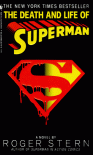 The Death and Life of Superman - Roger Stern