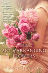The Art of Arranging Flowers - Lynne Branard