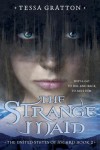 The Strange Maid: Book 2 of United States of Asgard - Tessa Gratton