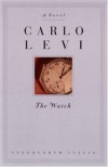 The Watch: A Novel - Carlo Levi