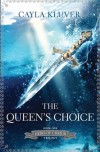 The Queen's Choice - Cayla Kluver