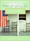 Porch Talk: Stories of Decency, Common Sense, and Other Endangered Species - Philip Gulley