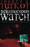 Neighborhood Watch - Joseph A. Turkot