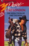 Seduction Of Jake Tallman (Man Of The Month) - Cait London