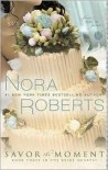 Savor The Moment - Book Three In The Bride Quartet - Nora Roberts