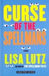Curse of the Spellmans  - Lisa Lutz