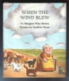 When the Wind Blew - Margaret Wise Brown;Geoffrey R. Hayes