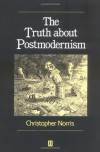 The Truth about Postmodernism - Christopher Norris