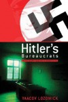 Hitler's Bureaucrats: The Nazi Security Police and the Banality of Evil - Yaacov Lozowick