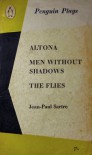 Altona/Men without Shadows/The Flies - Jean-Paul Sartre