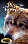 Dreaming of Wolves: Adventures in the Carpathian Mountains of Transylvania - Alan E. Sparks