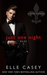 Just One Night: Part 5 - Elle Casey