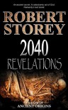 2040: Revelations (Ancient Origins) - Robert Storey