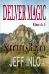 Sanctum's Breach (Delver Magic, #1) - Jeff Inlo