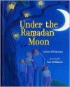 Under the Ramadan Moon - Sylvia Whitman, Sue   Williams