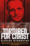 Tortured for Christ - Richard Wurmbrand