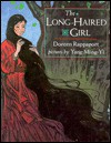 Long-Haired Girl: A Chinese Legend - Doreen Rappaport, Yang Ming-Yi