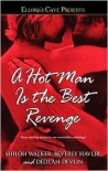 A Hot Man Is the Best Revenge - Beverly Havlir, Delilah Devlin, Shiloh Walker