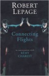 Connecting Flights - Robert Lepage