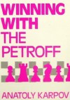 Winning With the Petroff  (Batsford Chess Library) - Anatoly Karpov