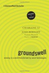 Groundswell, Expanded and Revised Edition: Winning in a World Transformed by Social Technologies - Charlene Li, Josh Bernoff