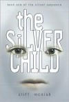 The Silver Child - Cliff McNish