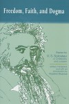 Freedom, Faith, and Dogma: Essays by V.S. Soloviev on Christianity and Judaism - Vladimir Wozniuk