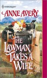 The Lawman Takes A Wife - Anne Avery