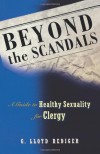 Beyond the Scandals: A Guide to Healthy Sexuality for Clergy (Prisms) - G. Lloyd Rediger