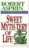 Sweet Myth-Tery of Life - Robert Lynn Asprin