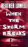 When the Storm Breaks - Heather Lowell