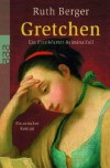 Gretchen: Ein Frankfurter Kriminalfall - Ruth Berger