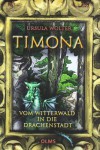 Timona: Vom Witterwald in die Drachenstadt - Ursula Wolter