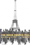 The Week France Fell: June 10-June 16, 1940 - Noel Barber