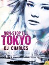 Non-Stop Till Tokyo - K.J. Charles