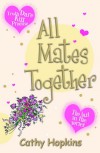 All Mates Together (Truth, Dare, Kiss or Promise) (The Last in the Series) - Cathy Hopkins