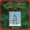 The Littlest Evergreen - Henry Cole