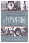 Heroines and History: Representations of Madeleine de Vercha]res and Laura Secord - Colin M. Coates, Cecilia Morgan