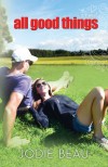 All Good Things (The Good Life #0.5) - Jodie Beau