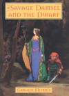 The Savage Damsel and the Dwarf (The Squire's Tales) - Gerald Morris