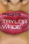 Pregame - Taylor  Wade