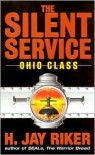 The Silent Service: Ohio Class - H. Jay Riker